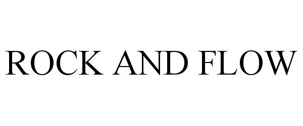 Trademark Logo ROCK AND FLOW