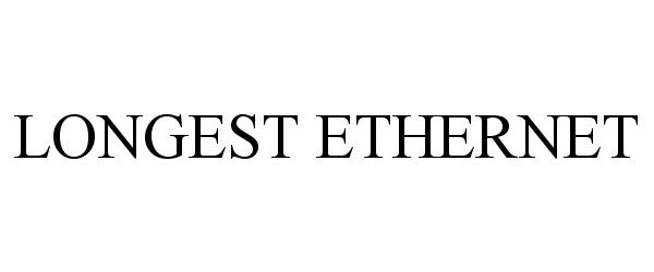 Trademark Logo LONGEST ETHERNET