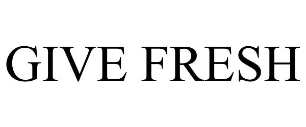 Trademark Logo GIVE FRESH