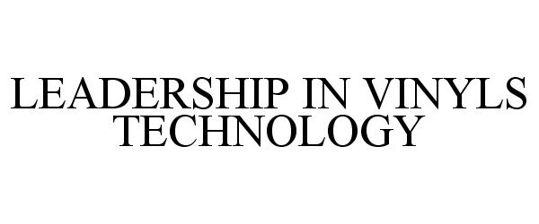  LEADERSHIP IN VINYLS TECHNOLOGY