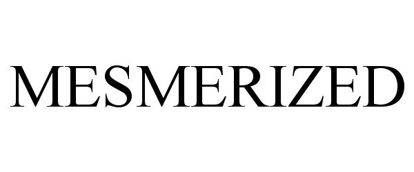 Trademark Logo MESMERIZED