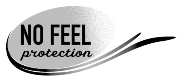 NO FEEL PROTECTION