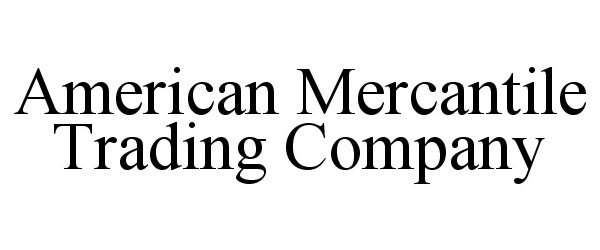 Trademark Logo AMERICAN MERCANTILE TRADING COMPANY