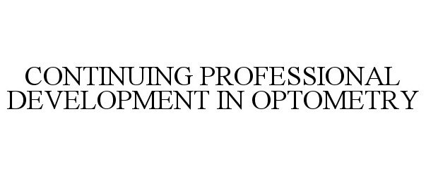  CONTINUING PROFESSIONAL DEVELOPMENT IN OPTOMETRY