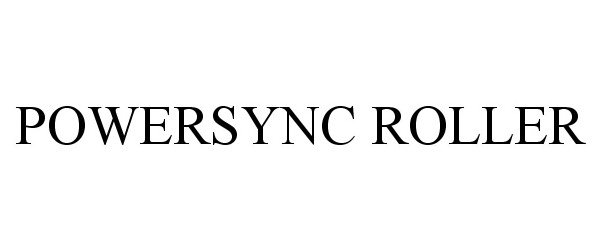 Trademark Logo POWERSYNC ROLLER