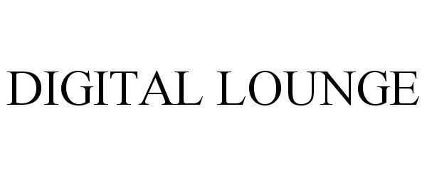 Trademark Logo DIGITAL LOUNGE