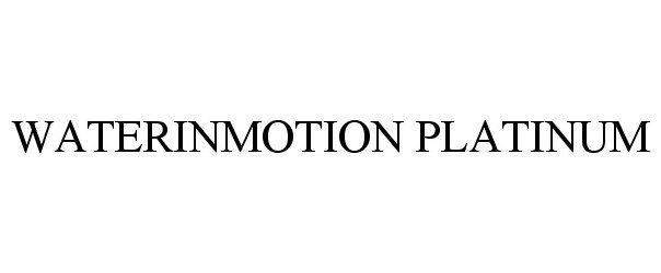 Trademark Logo WATERINMOTION PLATINUM