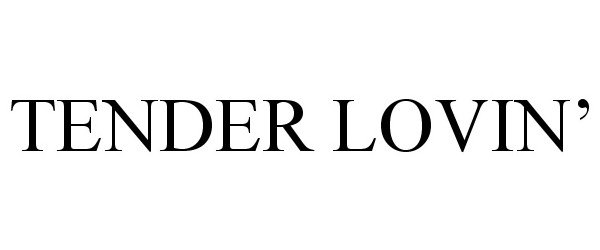 Trademark Logo TENDER LOVIN'