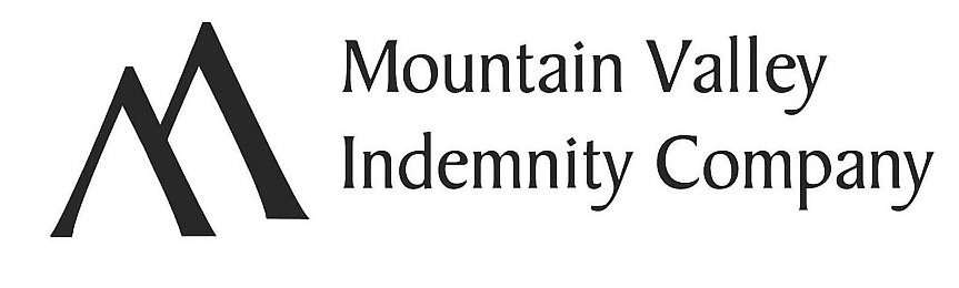  MOUNTAIN VALLEY INDEMNITY COMPANY