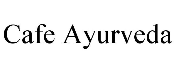 Trademark Logo CAFE AYURVEDA