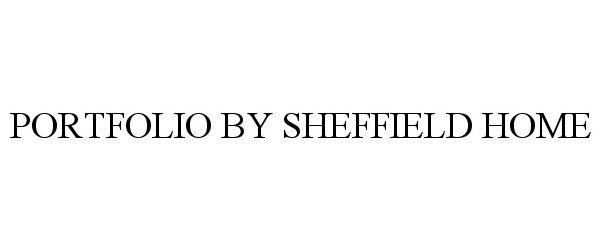 Trademark Logo PORTFOLIO BY SHEFFIELD HOME