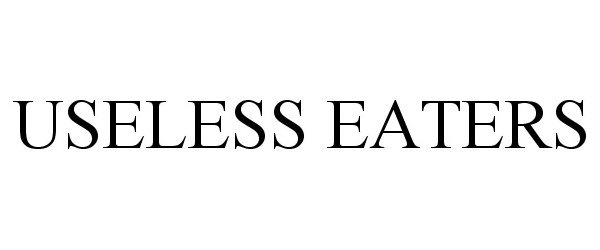 Trademark Logo USELESS EATERS
