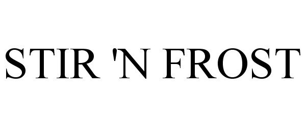 Trademark Logo STIR 'N FROST