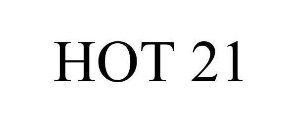 Trademark Logo HOT 21