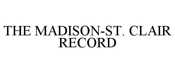  THE MADISON-ST. CLAIR RECORD