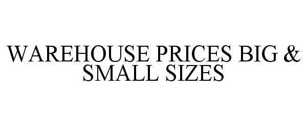  WAREHOUSE PRICES BIG &amp; SMALL SIZES