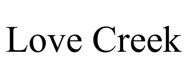 Trademark Logo LOVE CREEK