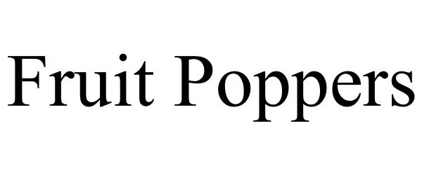 Trademark Logo FRUIT POPPERS