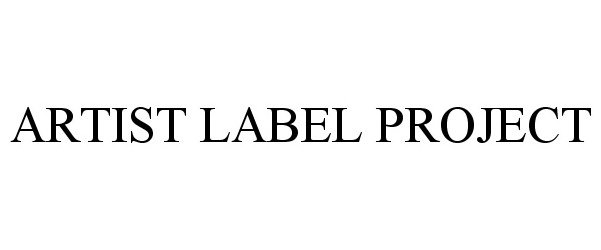 Trademark Logo ARTIST LABEL PROJECT