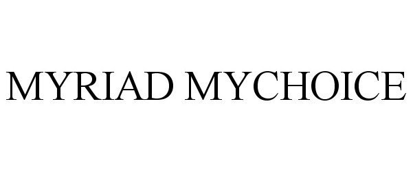 Trademark Logo MYRIAD MYCHOICE