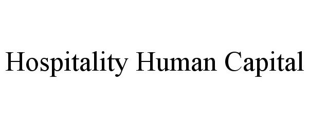  HOSPITALITY HUMAN CAPITAL