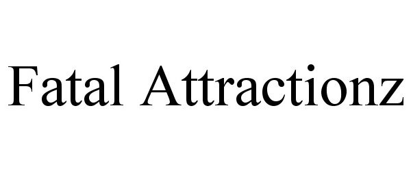 Trademark Logo FATAL ATTRACTIONZ