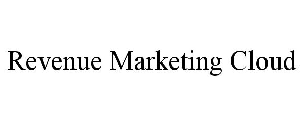 Trademark Logo REVENUE MARKETING CLOUD