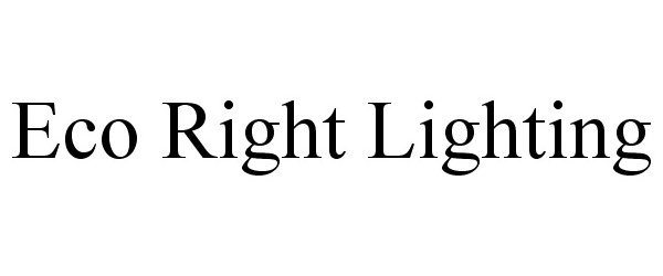 Trademark Logo ECO RIGHT LIGHTING