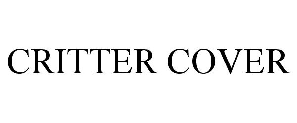 Trademark Logo CRITTER COVER