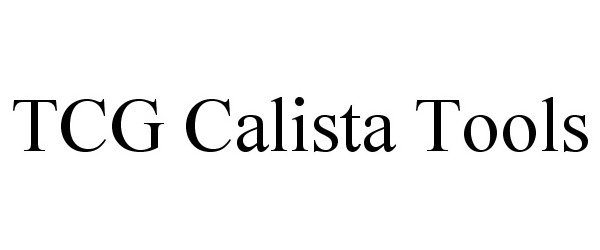 Trademark Logo TCG CALISTA TOOLS