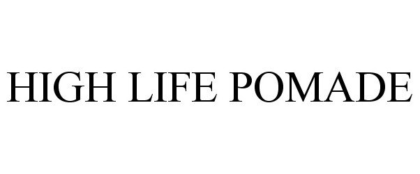  HIGH LIFE POMADE