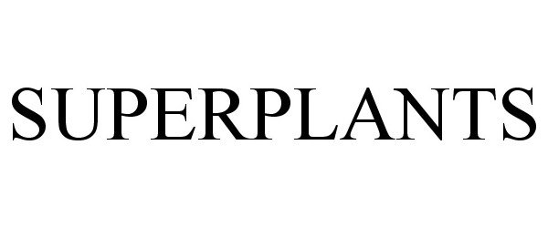 Trademark Logo SUPERPLANTS