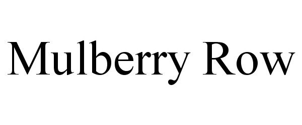 Trademark Logo MULBERRY ROW