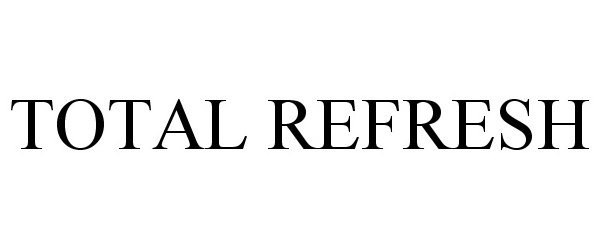 Trademark Logo TOTAL REFRESH