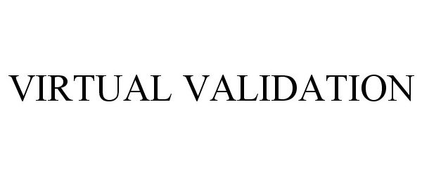 Trademark Logo VIRTUAL VALIDATION