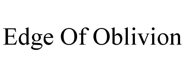 Trademark Logo EDGE OF OBLIVION