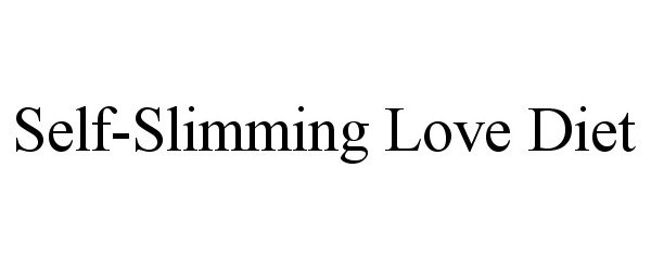 Trademark Logo SELF-SLIMMING LOVE DIET