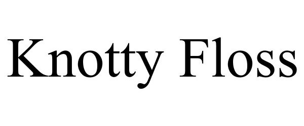 Trademark Logo KNOTTY FLOSS