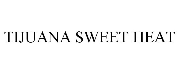 Trademark Logo TIJUANA SWEET HEAT