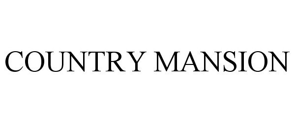 Trademark Logo COUNTRY MANSION