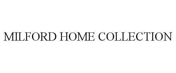  MILFORD HOME COLLECTION