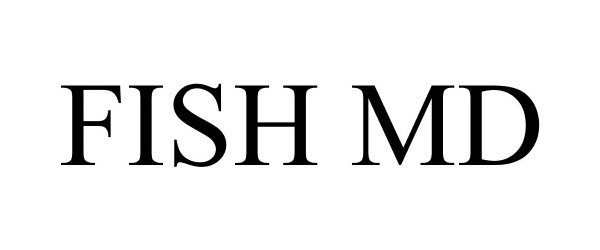 Trademark Logo FISH MD