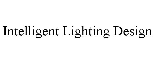 Trademark Logo INTELLIGENT LIGHTING DESIGN