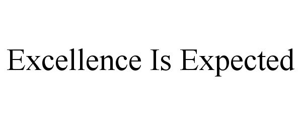  EXCELLENCE IS EXPECTED