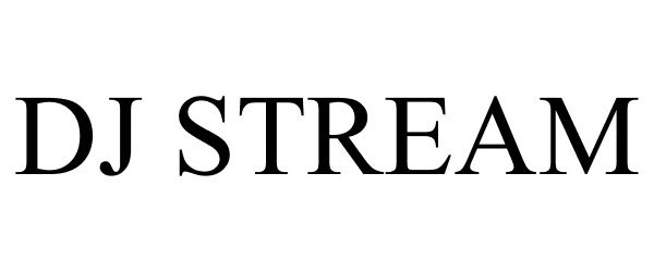 Trademark Logo DJ STREAM