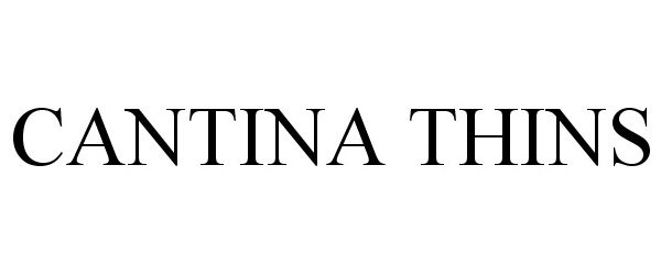 Trademark Logo CANTINA THINS