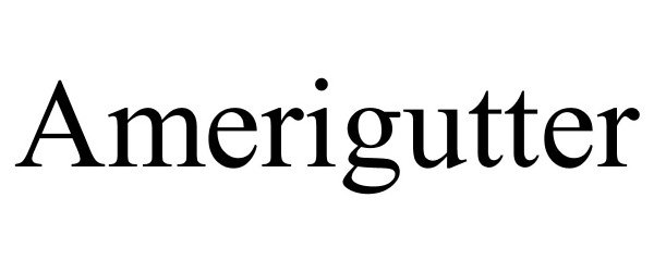 Trademark Logo AMERIGUTTER