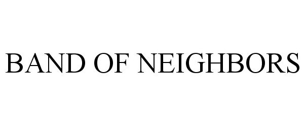 Trademark Logo BAND OF NEIGHBORS