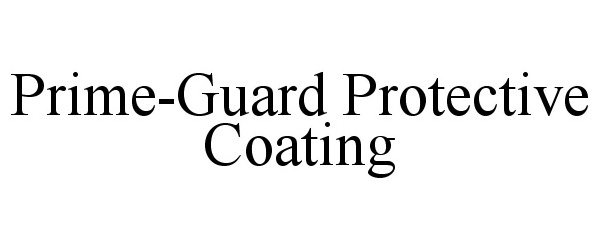 Trademark Logo PRIME-GUARD PROTECTIVE COATING