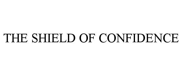 Trademark Logo THE SHIELD OF CONFIDENCE